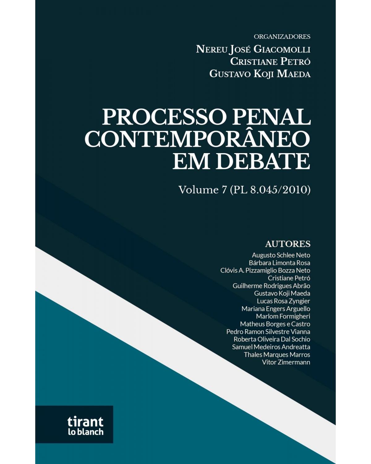 Processo penal contemporâneo em debate (PL 8.045/2010) - Volume 7:  - 1ª Edição | 2022