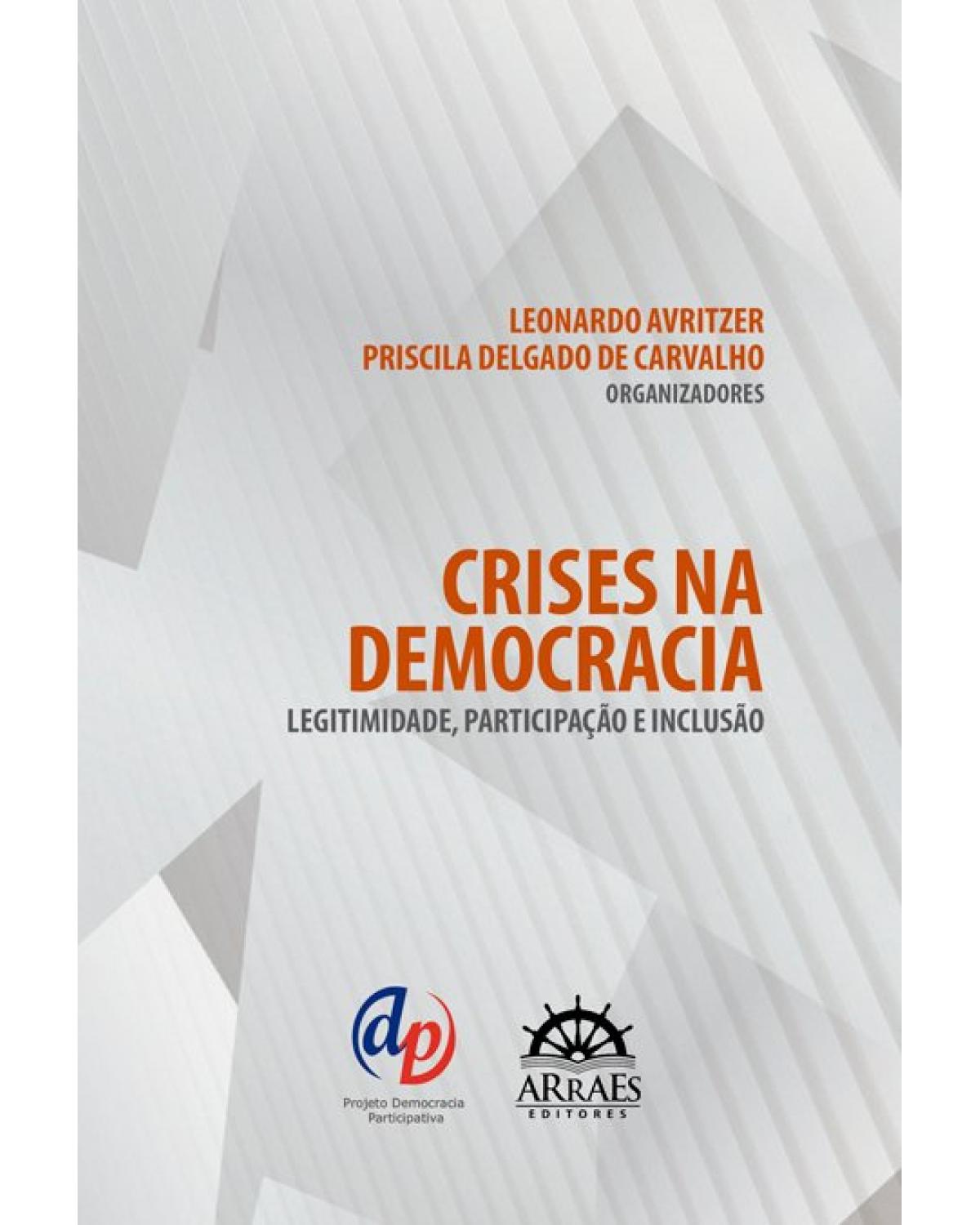 Crises na democracia - legitimidade, participação e inclusão - 1ª Edição | 2021