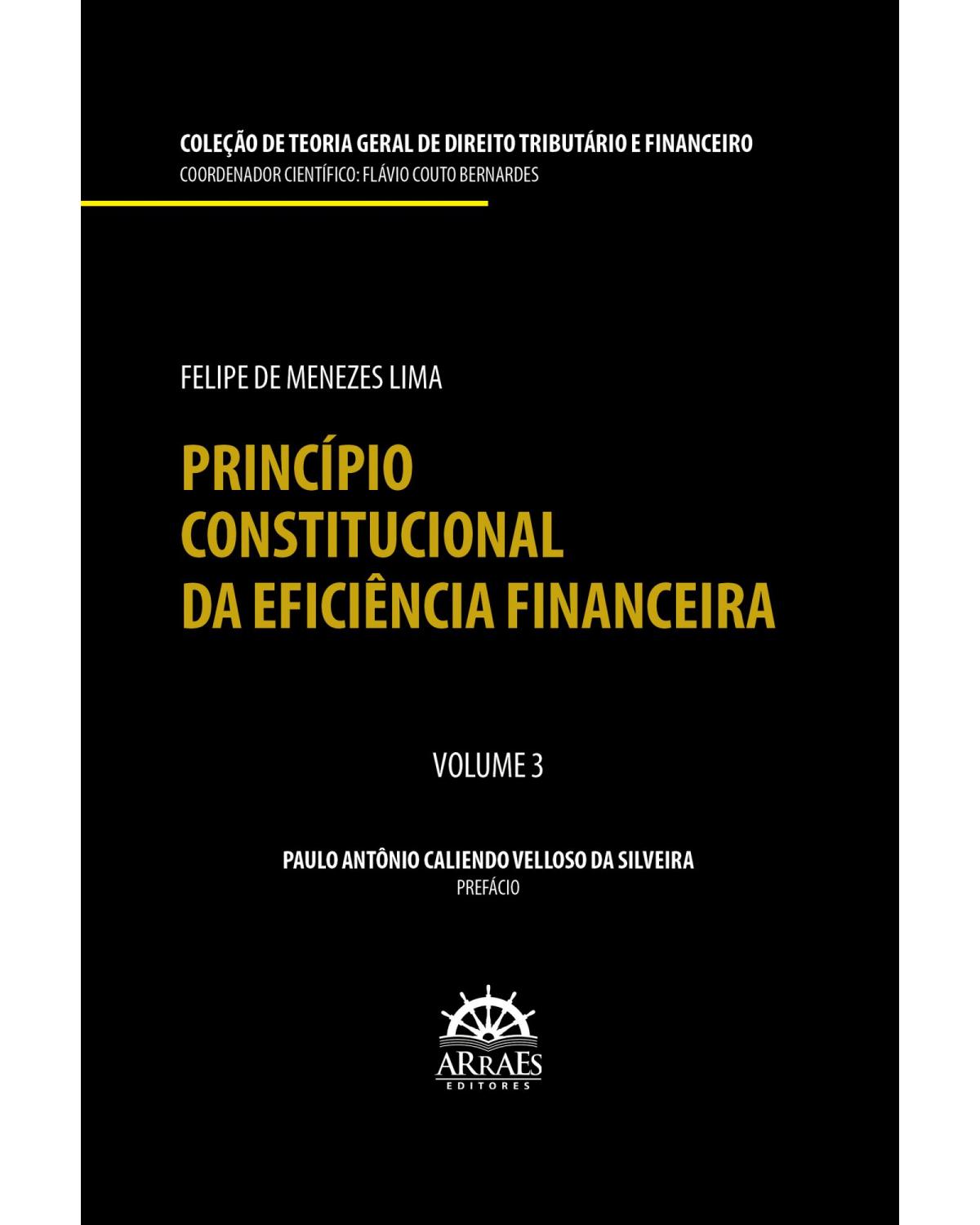 Princípio constitucional da eficiência financeira - Volume 3:  - 1ª Edição | 2022