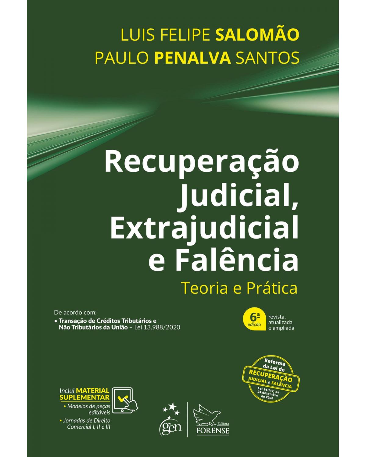 Recuperação judicial, extrajudicial e falência - teoria e prática - 6ª Edição | 2021
