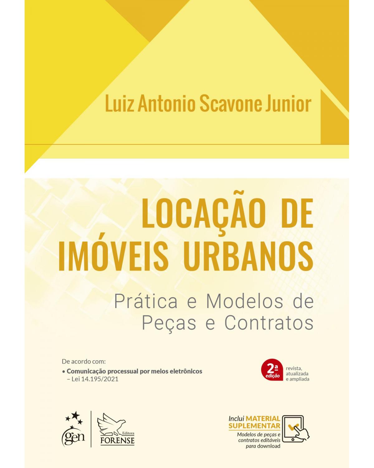 Locação de imóveis urbanos - prática e modelos de peças e contratos - 2ª Edição | 2021