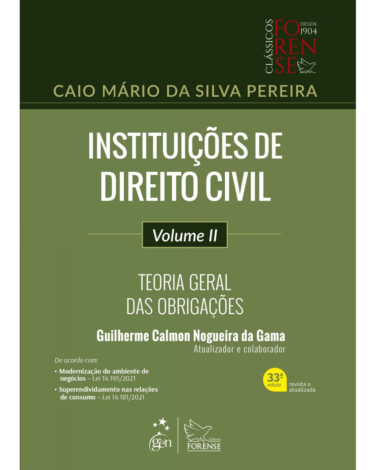 Instituições de direito civil - Teoria geral das obrigações - Volume 2:  - 33ª Edição | 2022