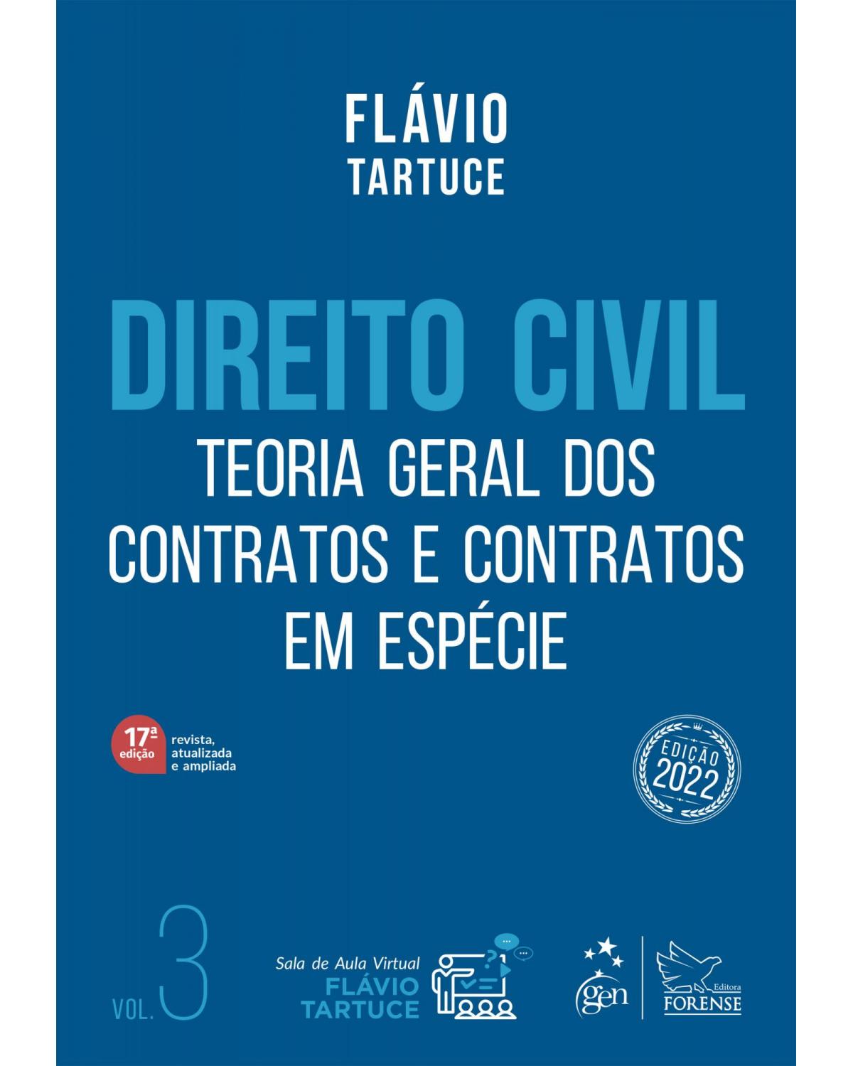 Direito civil - Teoria geral dos contratos e contratos em espécie - Volume 3:  - 17ª Edição | 2022