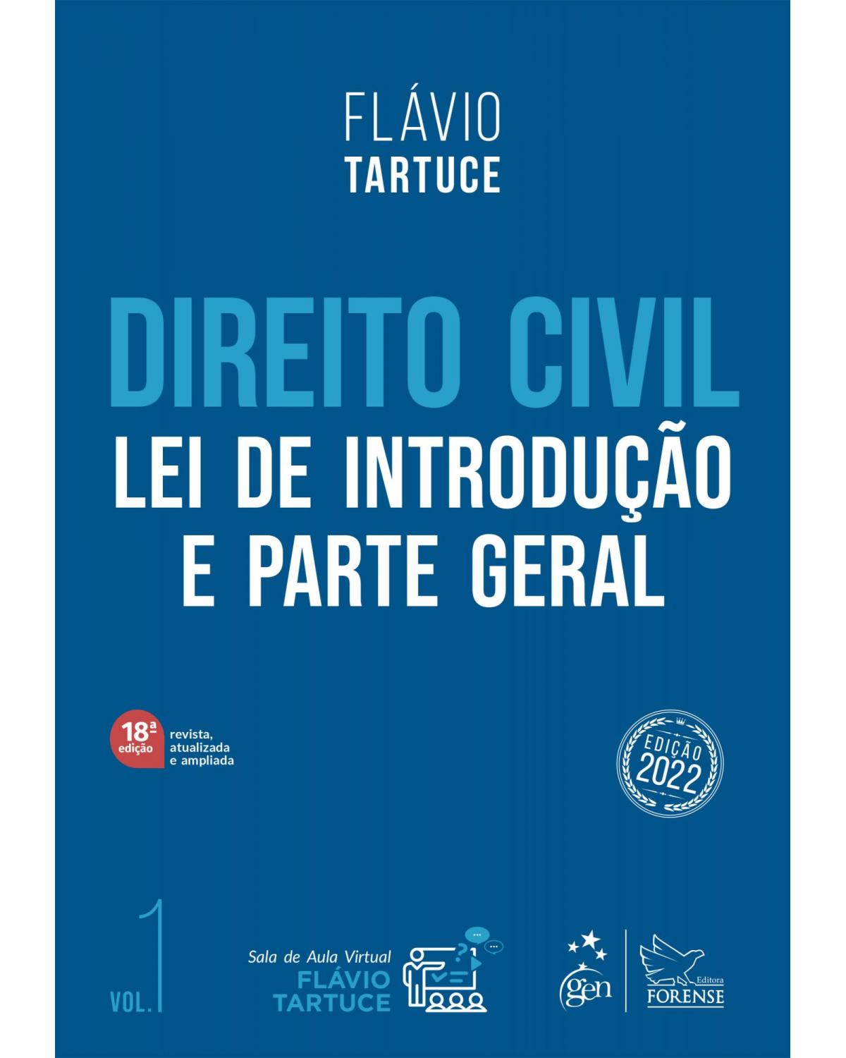 Direito civil - Lei de introdução e parte geral - Volume 1:  - 18ª Edição | 2022
