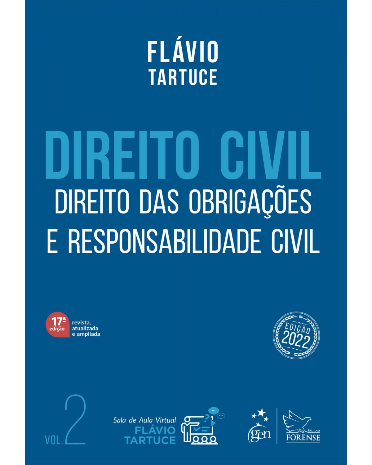Direito civil - Direito das obrigações e responsabilidade civil - Volume 2:  - 17ª Edição | 2022