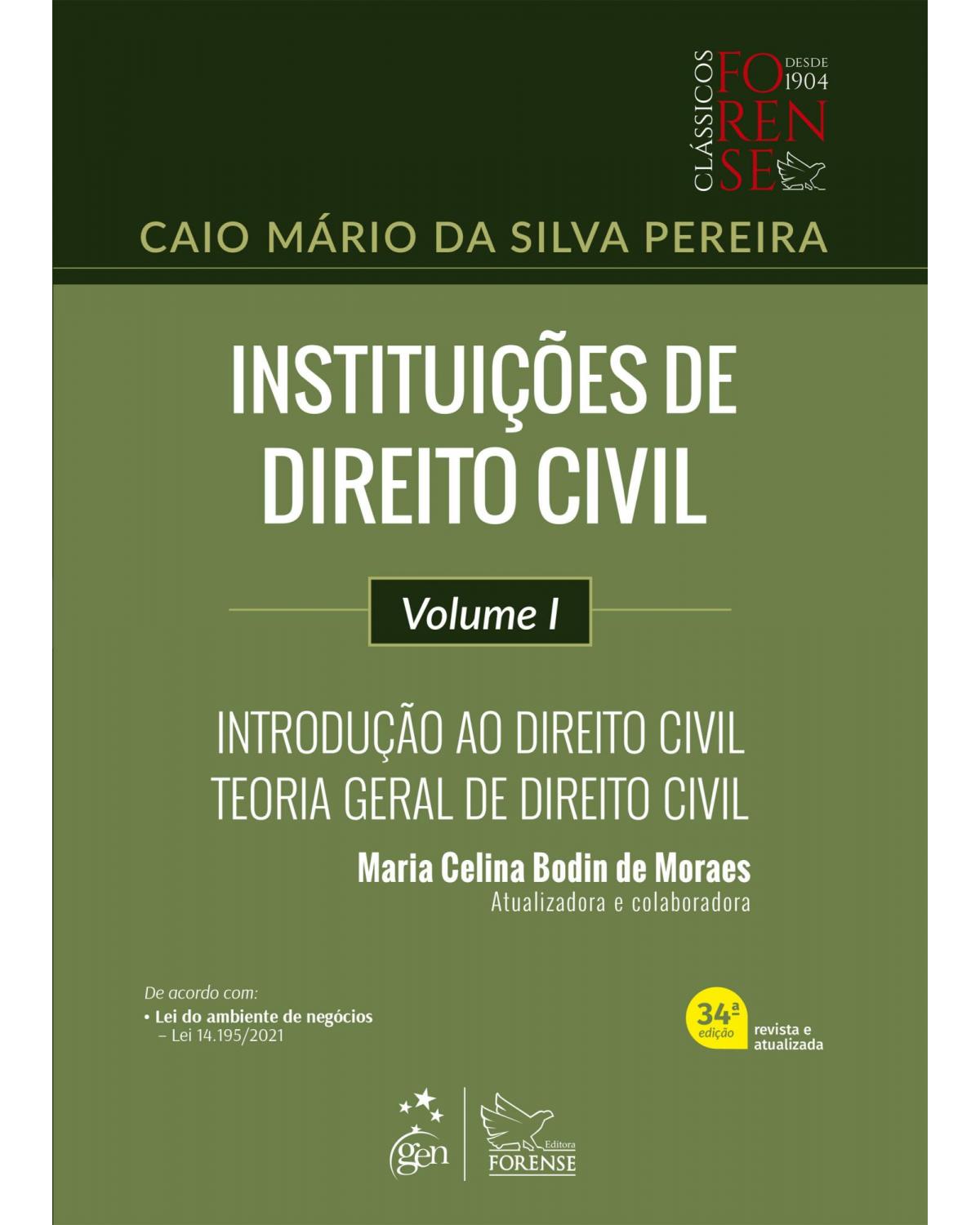 Instituições de direito civil - Introdução ao direito civil - Teoria geral de direito civil - Volume 1:  - 34ª Edição | 2022