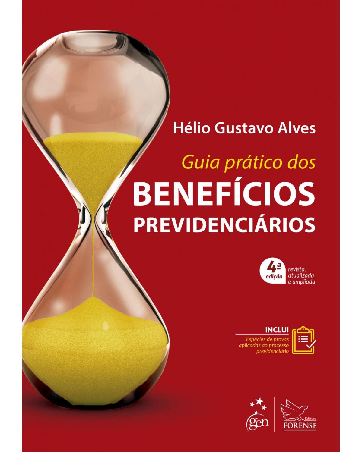 Guia prático dos benefícios previdenciários - 4ª Edição | 2022