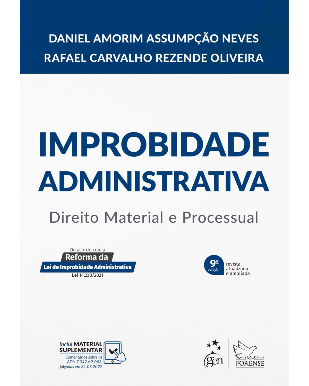 Improbidade Administrativa - Direito Material e Processual - 9ª Edição | 2022