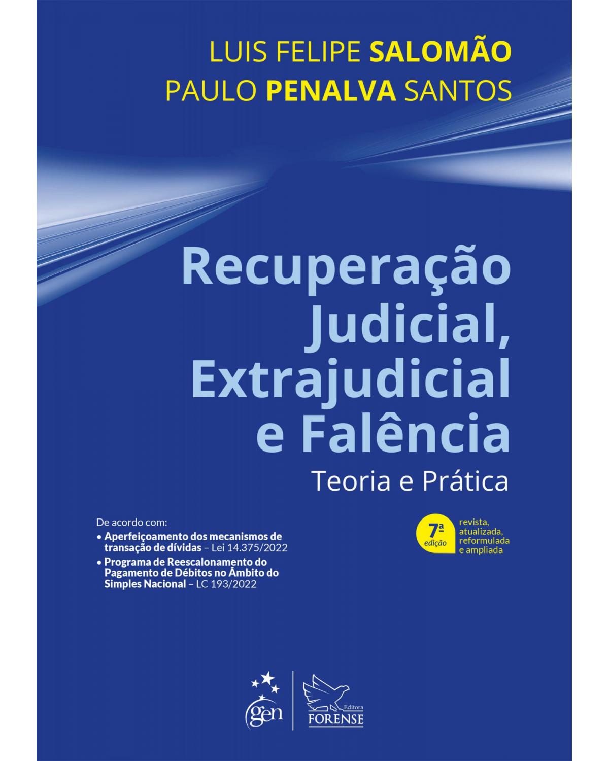 Recuperação judicial, extrajudicial e falência - teoria e prática - 7ª Edição | 2022