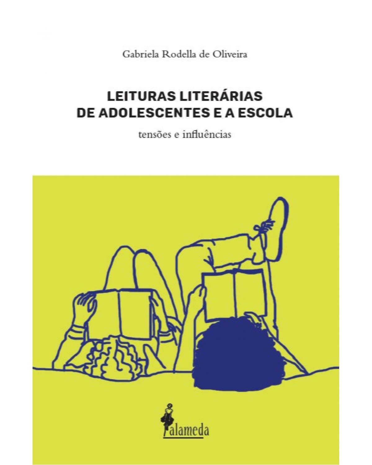 Leituras literárias de adolescentes e a escola: tensões e influências - 1ª Edição | 2022