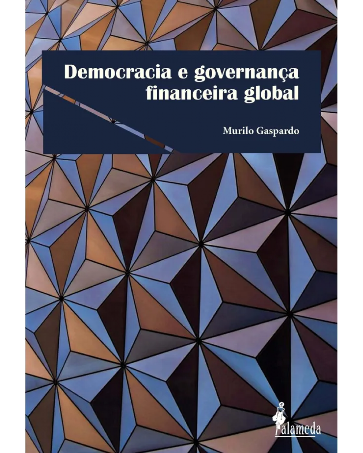 Democracia e governança financeira global - Volume 1:  - 1ª Edição | 2022