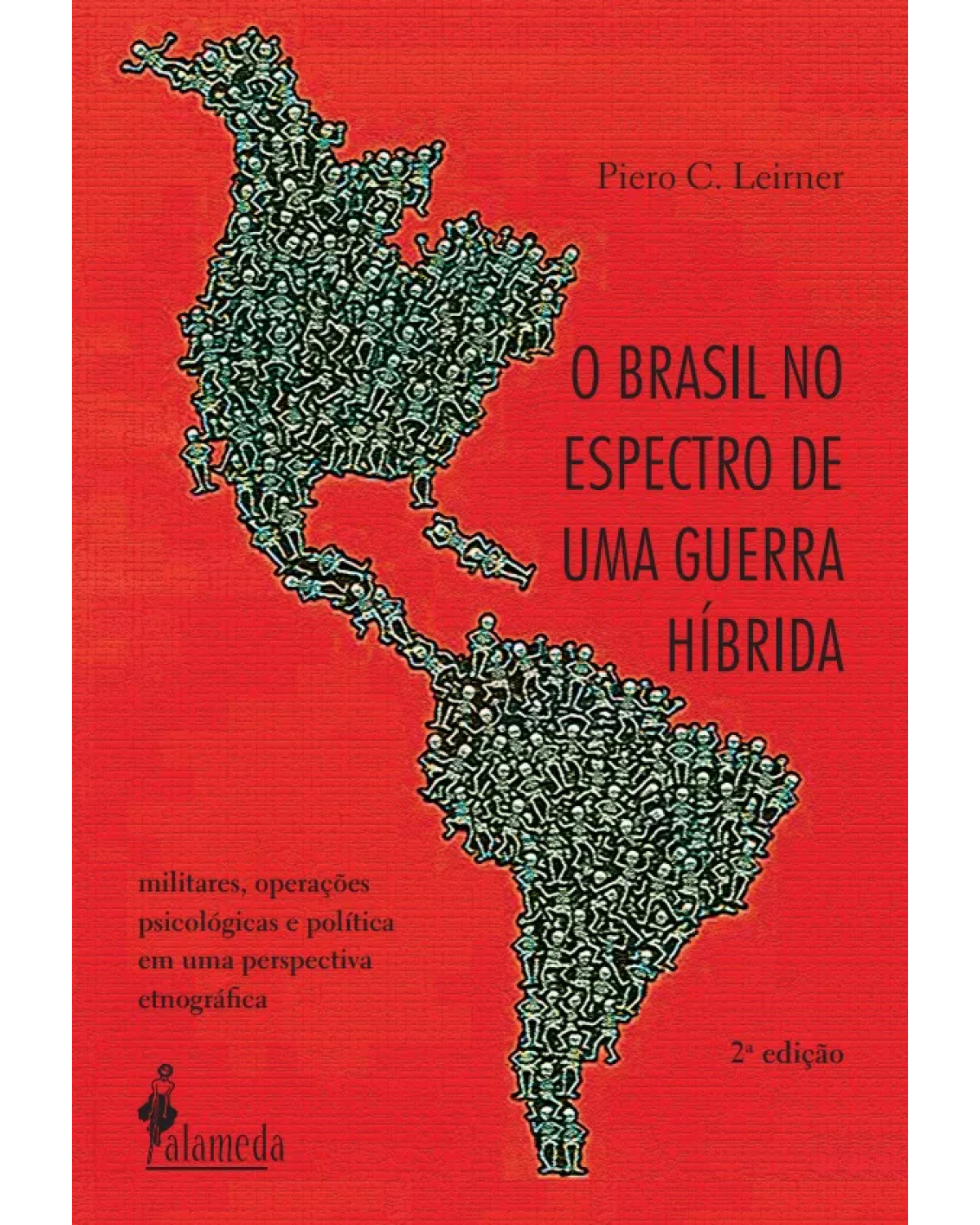 O Brasil no espectro de uma guerra híbrida - Militares, operações psicológicas e política em uma perspectiva etnográfica - 2ª Edição | 2022