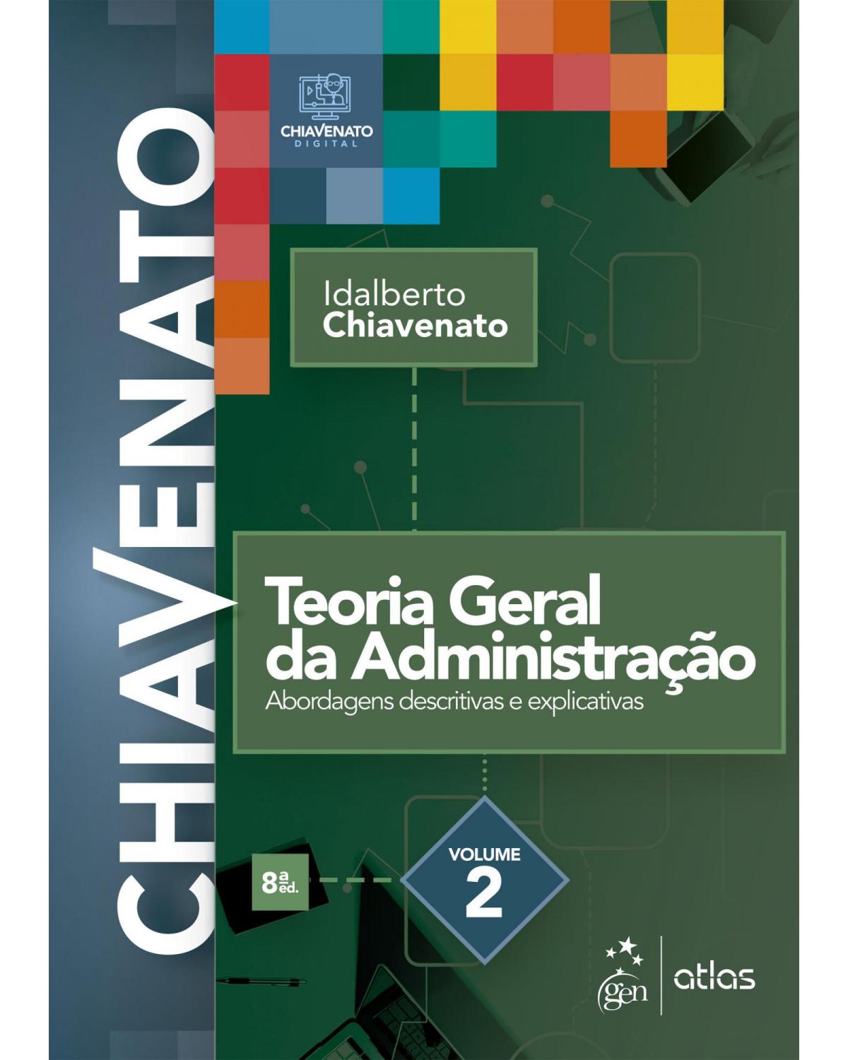 Teoria geral da administração - Volume 2:  - 8ª Edição | 2021