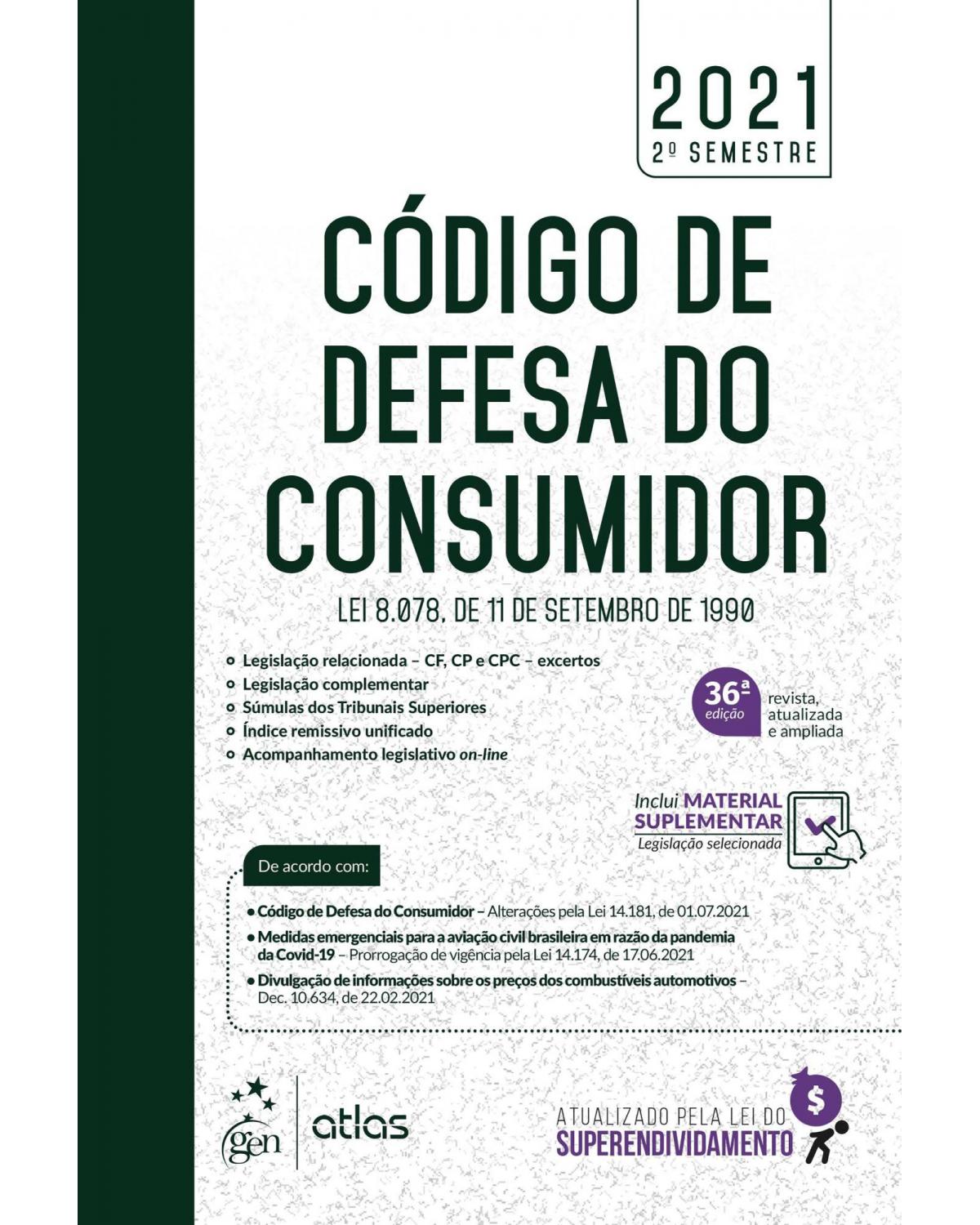 Código de Defesa do Consumidor - Lei 8.078, de 11 de Setembro de 1990 - 36ª Edição | 2021