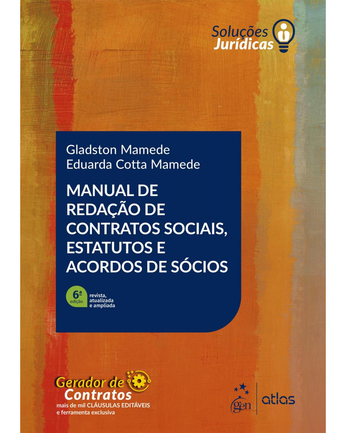 Manual de redação de contratos sociais, estatutos e acordos de sócios - 6ª Edição | 2021