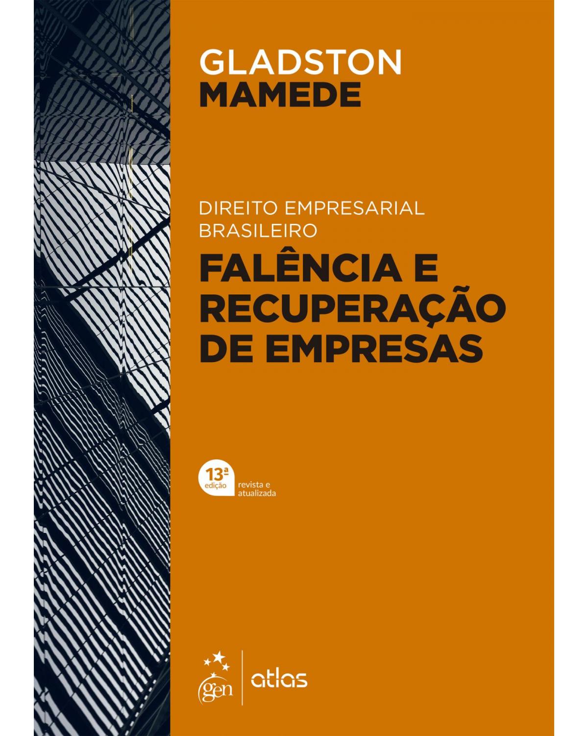 Direito empresarial brasileiro - Falência e recuperação de empresas - 13ª Edição | 2022