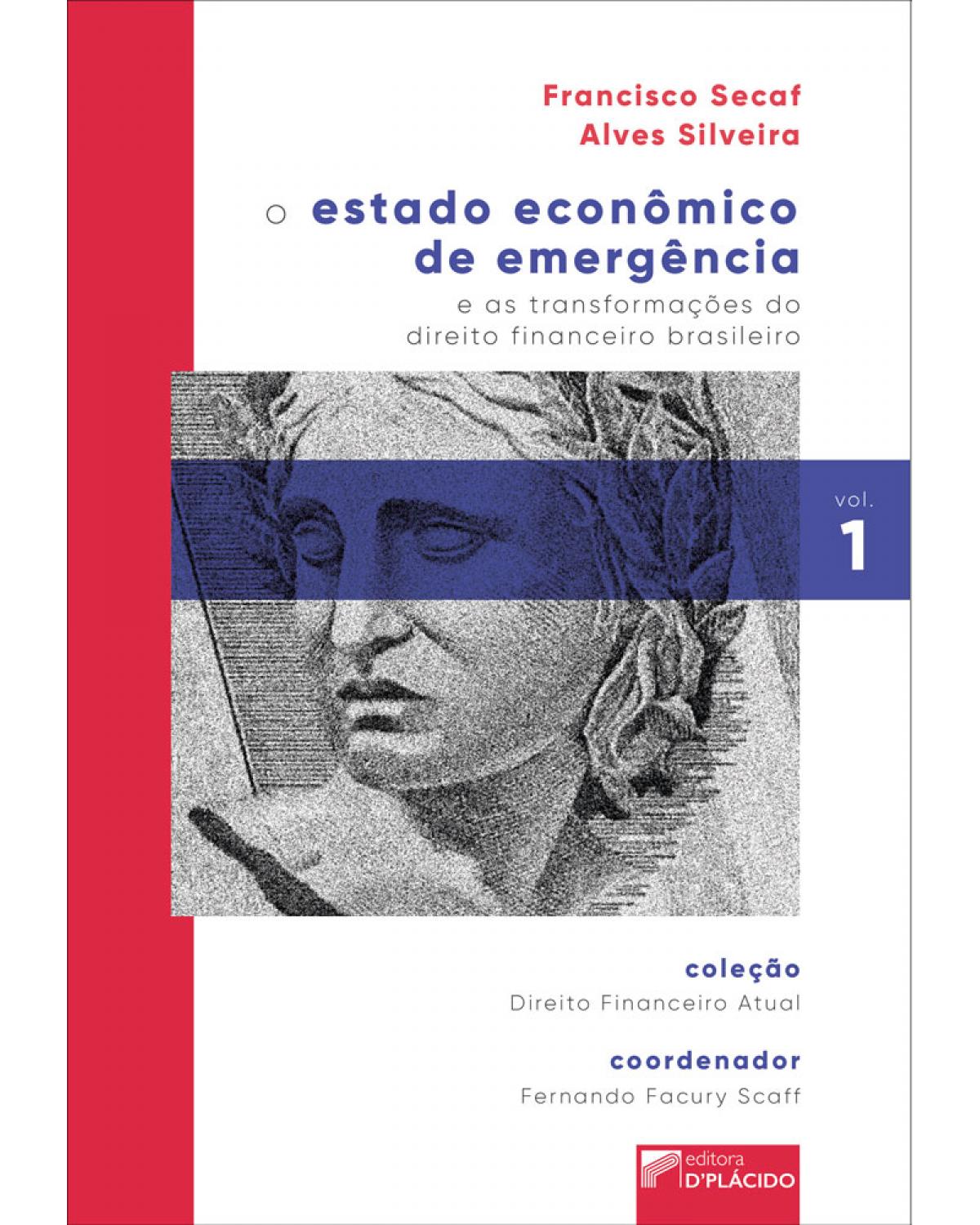 O estado econômico de emergência e as transformações do direito financeiro brasileiro - 1ª Edição | 2019