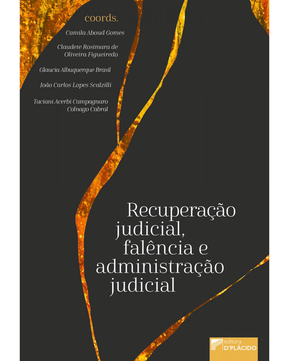 Recuperação judicial, falência e administração judicial - 1ª Edição | 2019