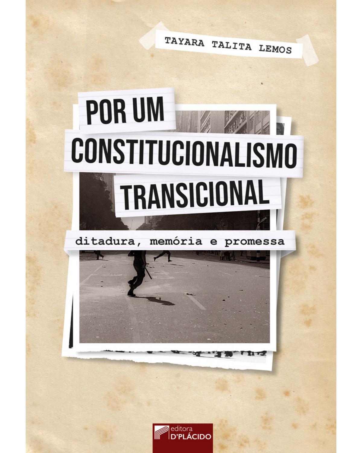 Por um constitucionalismo transicional: ditadura, memória e promessa - 1ª Edição | 2019