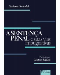 A sentença penal e suas vias impugnativas - 1ª Edição | 2019
