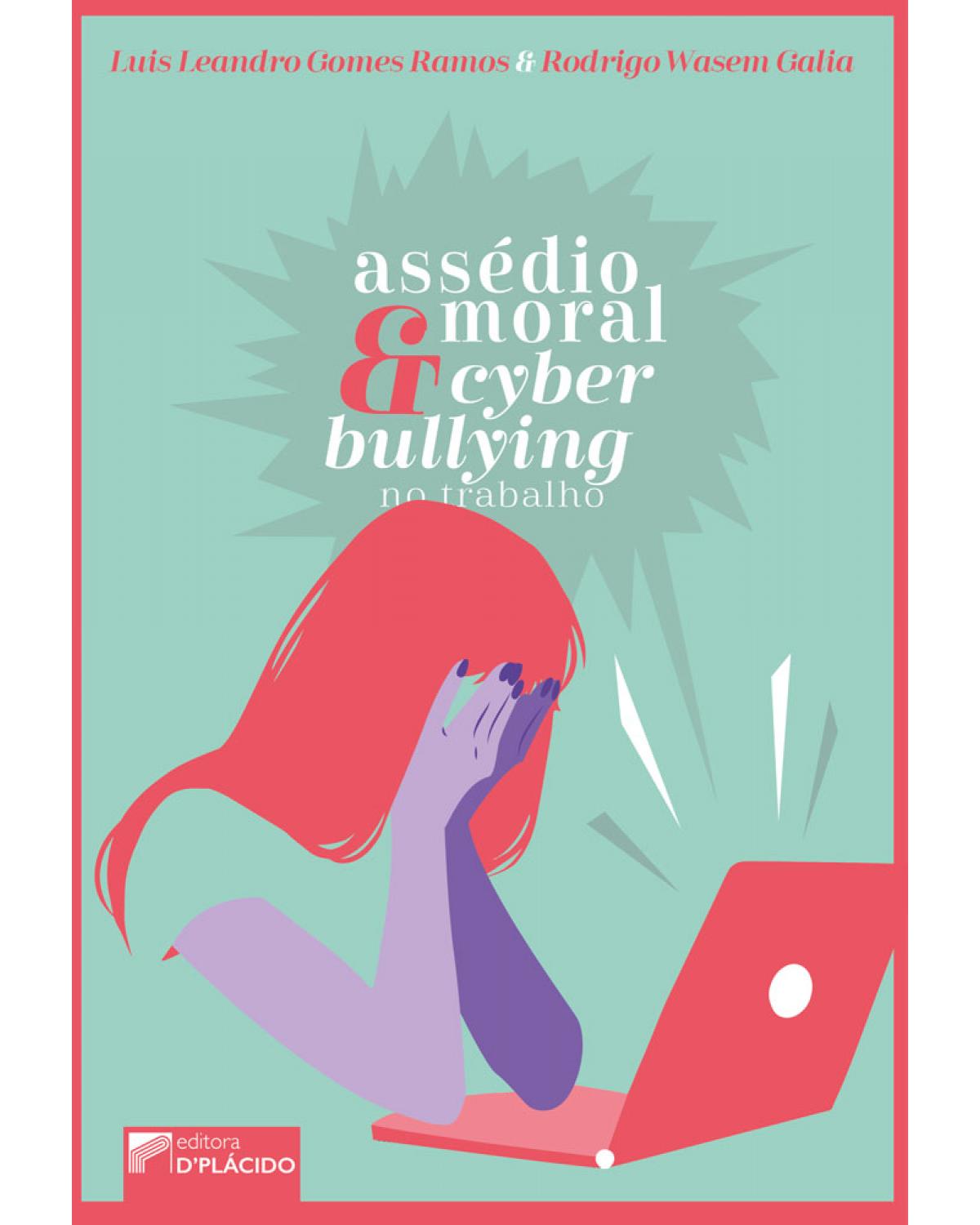 Assédio moral e cyberbullying no trabalho - 1ª Edição | 2019
