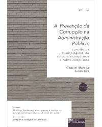 A prevenção da corrupção na administração pública: Contributos criminológicos, do corporate compliance e public compliance - 1ª Edição