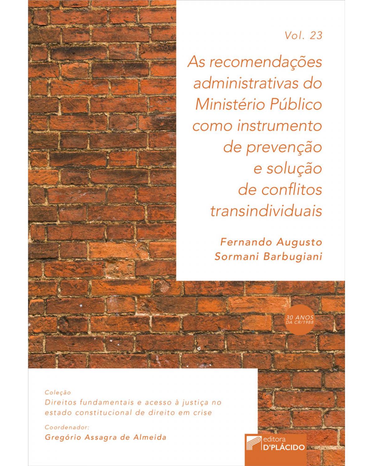 As recomendações administrativas do Ministério Público como instrumento de prevenção e solução de conflitos transindividuais - 1ª Edição | 2019