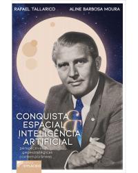 Conquista espacial e inteligência artificial: perspectivas geoestratégicas contemporâneas - 1ª Edição | 2019
