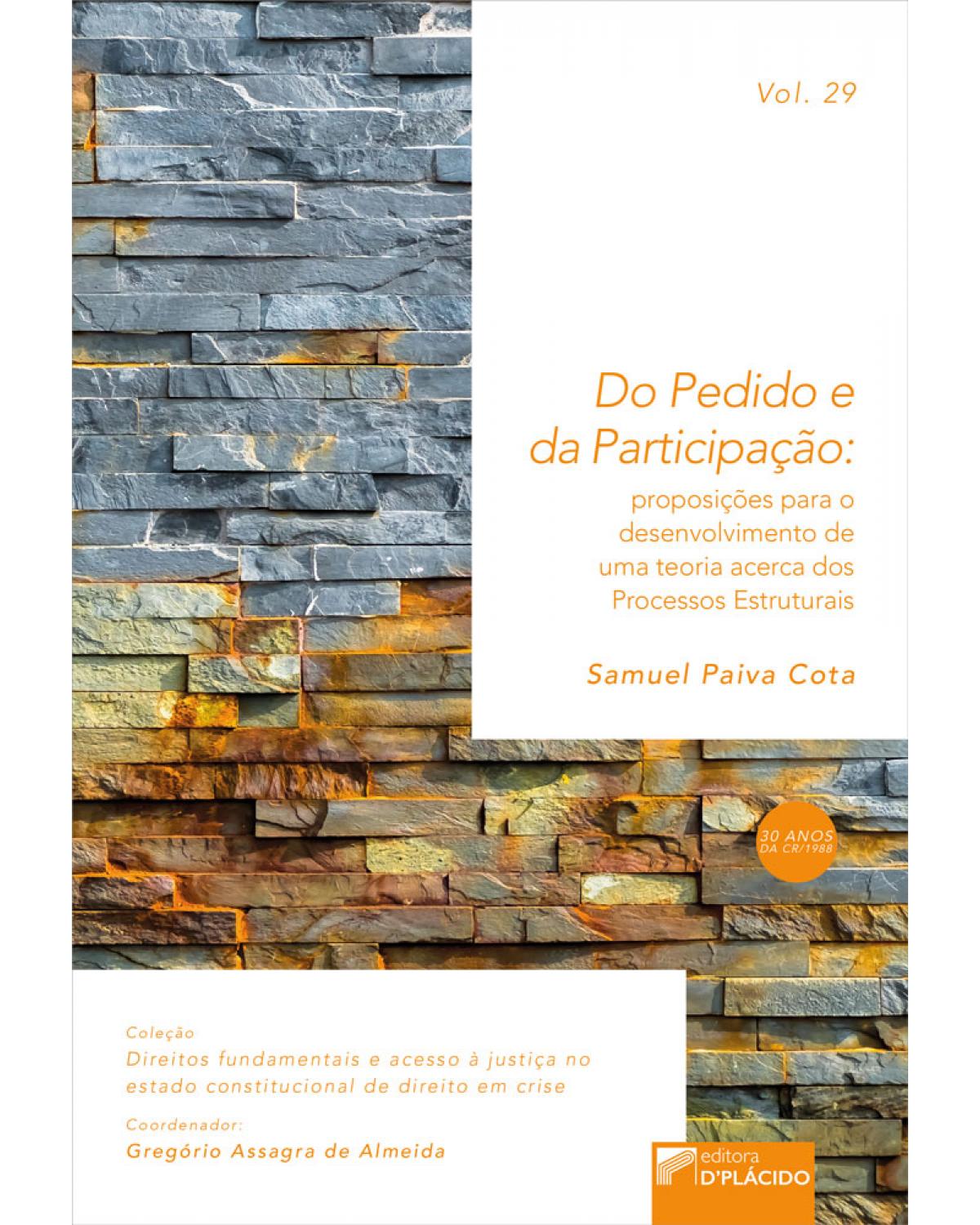 Do pedido e da participação: proposições para o desenvolvimento de uma teoria acerca dos processos estruturais - 1ª Edição | 2019