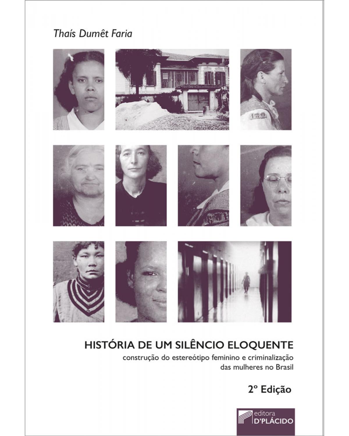 História de um silêncio eloquente - construção do estereótipo feminino e criminalização das mulheres no Brasil - 2ª Edição | 2019