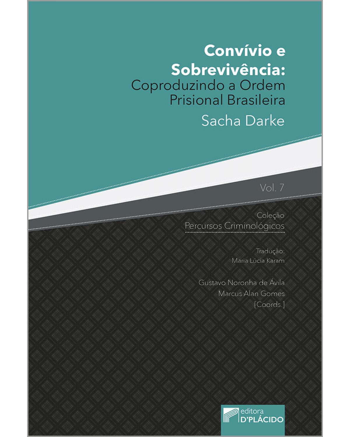 Convívio e sobrevivência: coproduzindo a ordem prisional brasileira - 1ª Edição | 2019