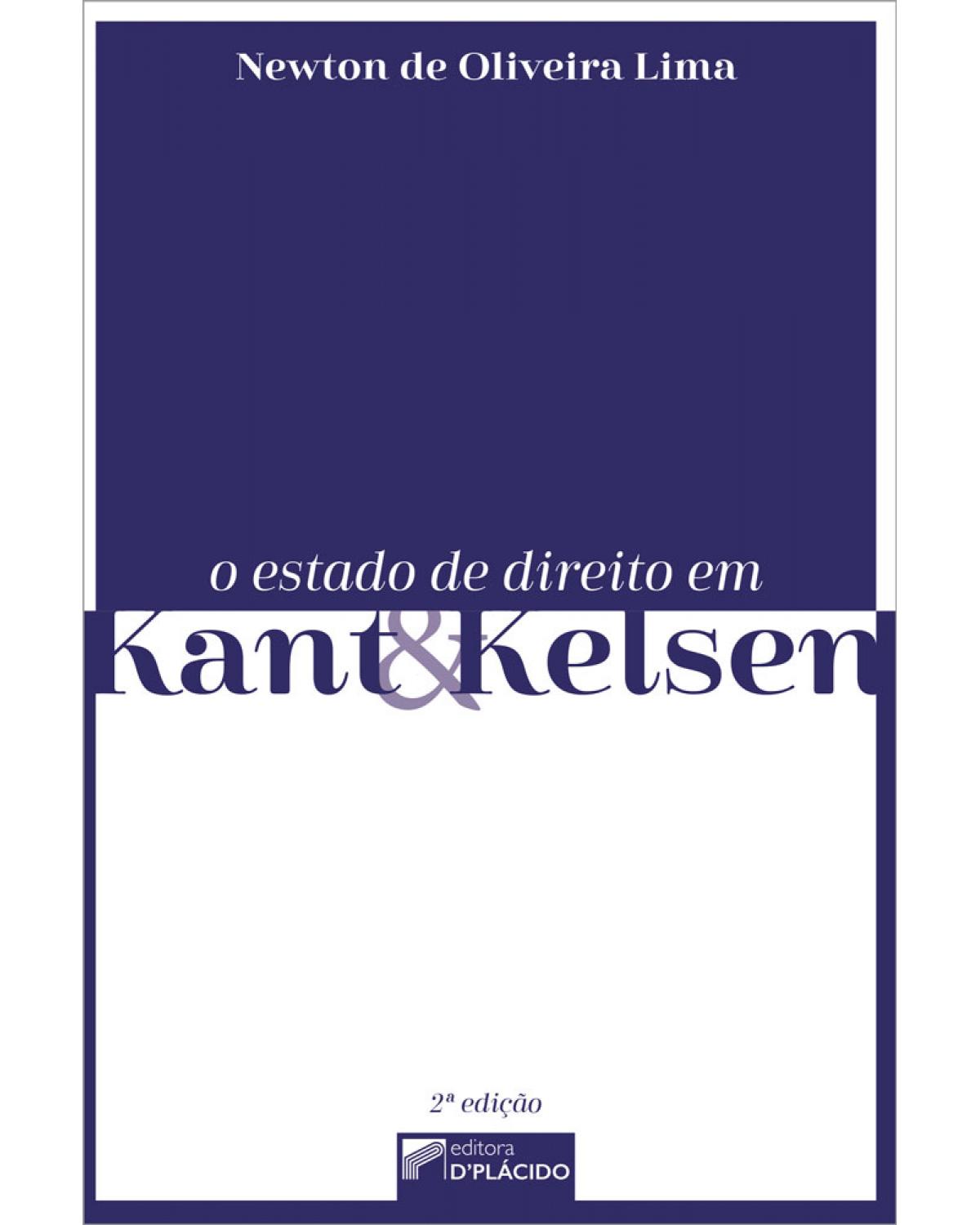 O estado de direito em Kant e Kelsen - 2ª Edição | 2019