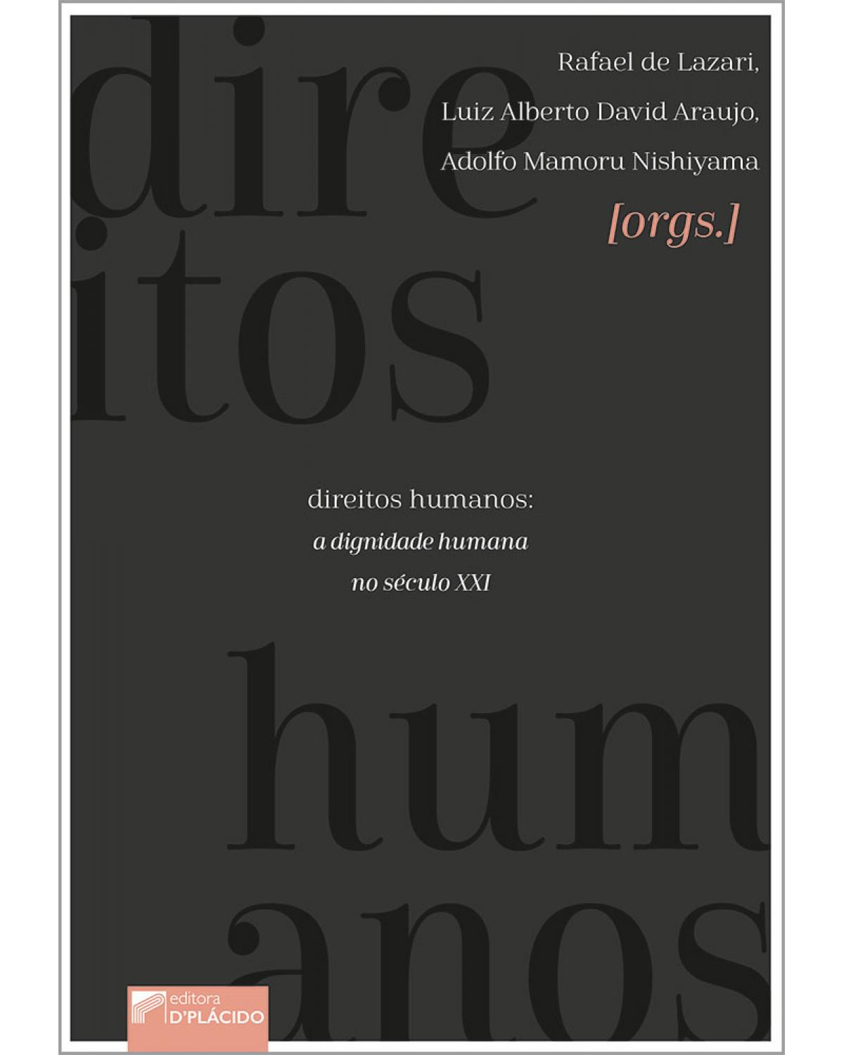 Direitos humanos - a dignidade humana no século XXI - 1ª Edição | 2019