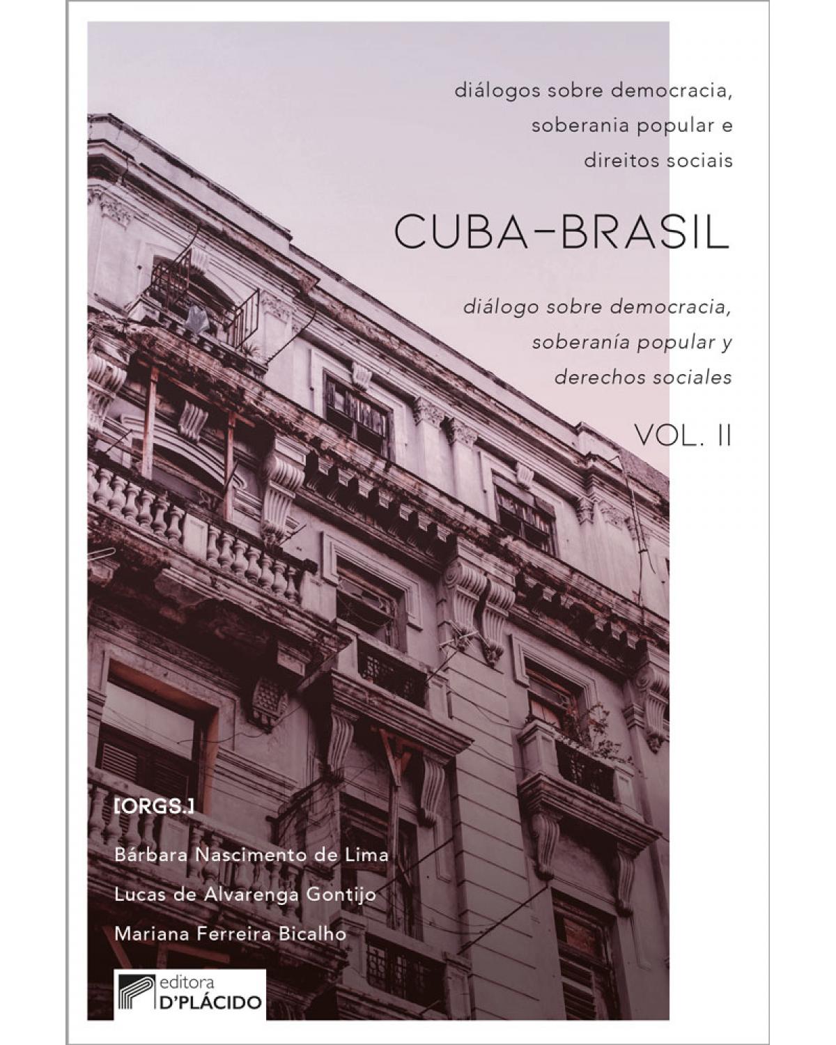 Cuba-Brasil - Diálogos sobre democracia, soberania popular e direito sociais - Volume 2:  - 1ª Edição | 2019