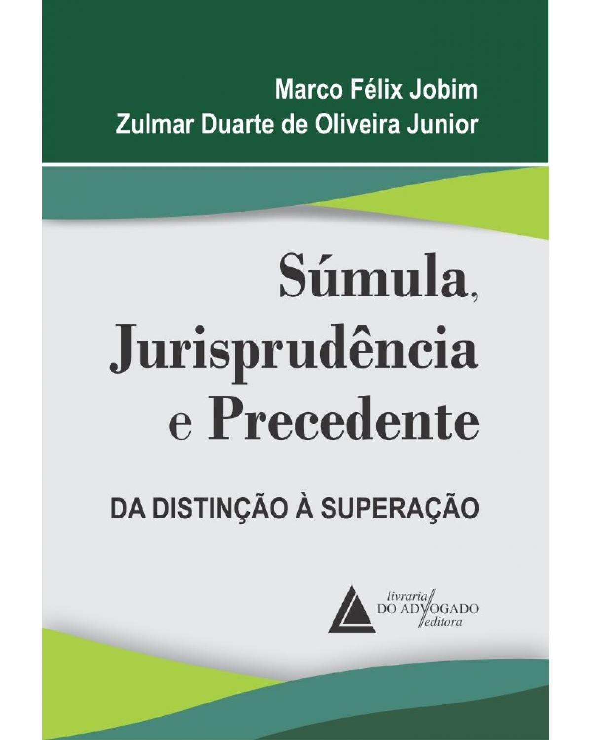 Súmula, jurisprudência e precedente - 1ª Edição | 2020