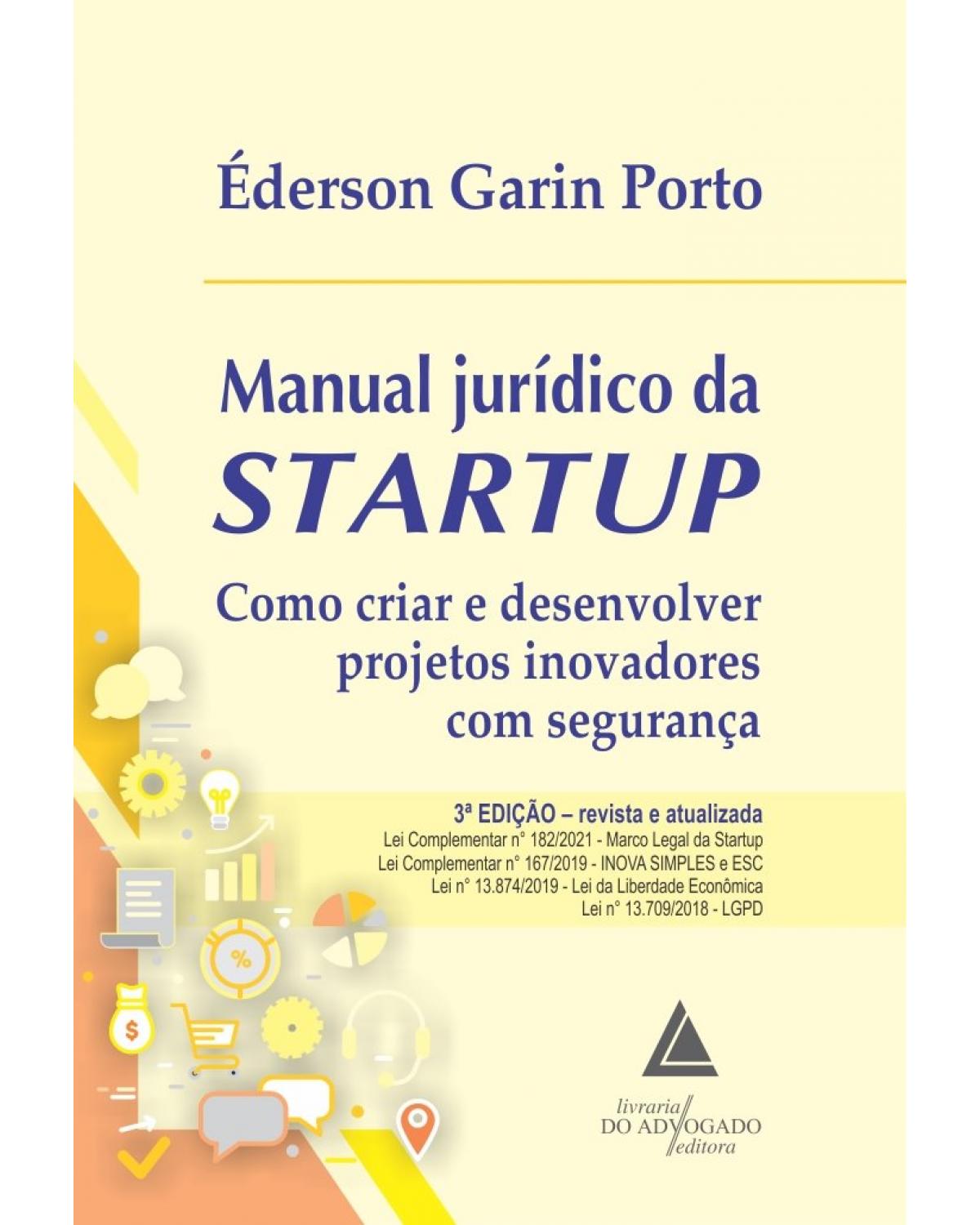 Manual jurídico da startup: como criar e desenvolver projetos inovadores com segurança - 3ª Edição | 2022