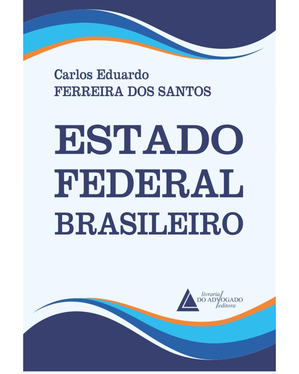 Estado Federal Brasileiro - 1ª Edição | 2022