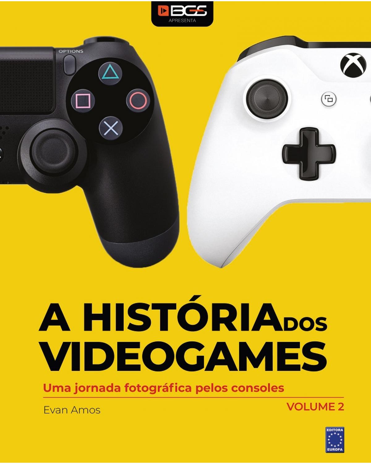 A história dos videogames - Volume 2: uma jornada fotográfica pelos consoles - 1ª Edição | 2020