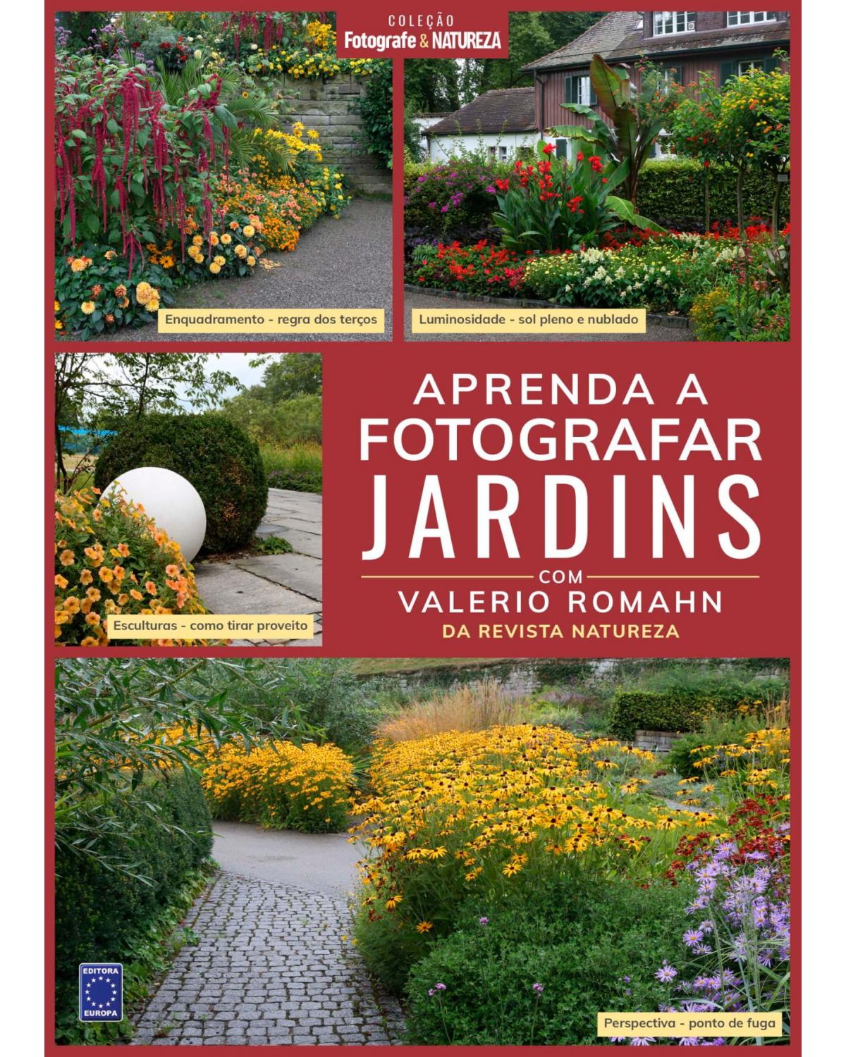 Coleção Fotografe & Natureza: Aprenda a fotografar jardins - 1ª Edição | 2021
