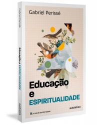 Educação e espiritualidade - 1ª Edição | 2022