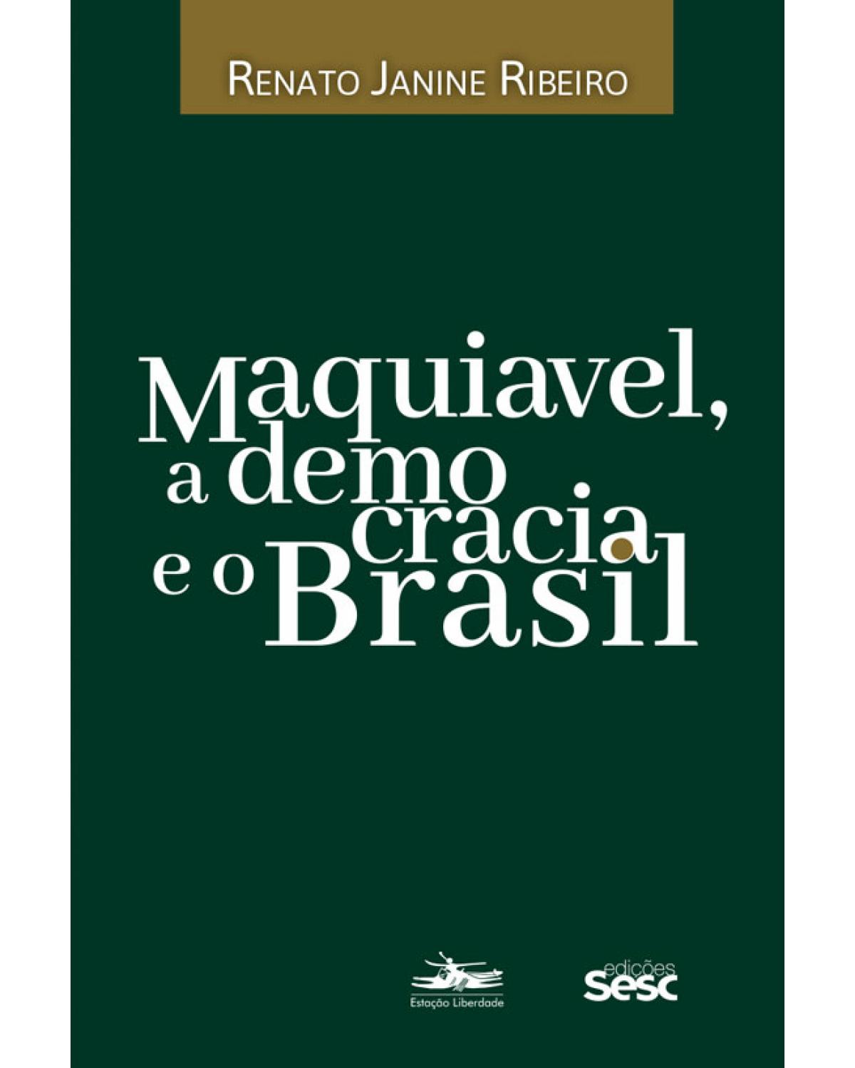 Maquiavel, a democracia e o Brasil - 1ª Edição | 2022