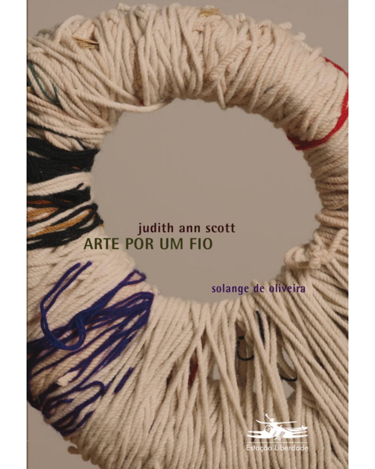 Arte por um fio: Judith Ann Scott - Volume 2:  - 1ª Edição | 2022