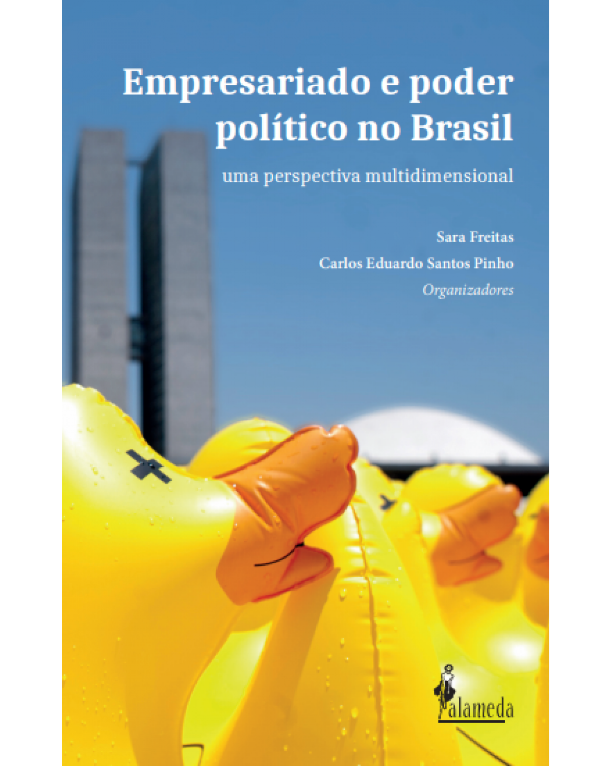 Empresariado e poder político no Brasil - uma perspectiva multidimensional - 1ª Edição | 2020