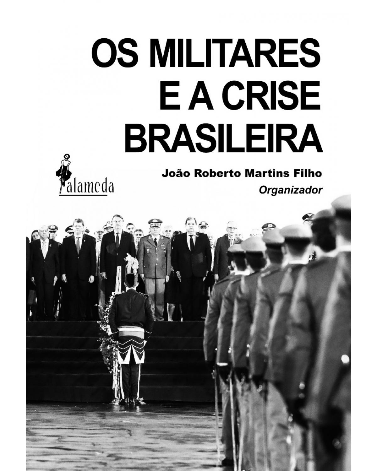 Os militares e a crise brasileira - 1ª Edição | 2021