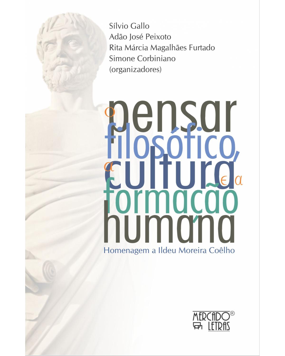 O pensar filosófico, a cultura e a formação humana - 1ª Edição | 2020