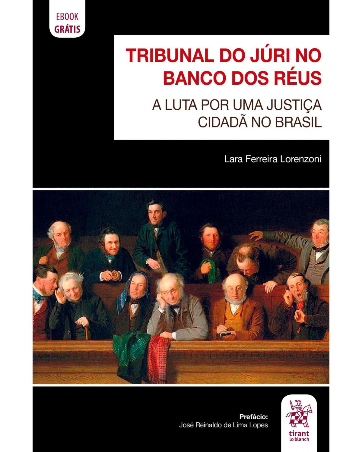 Tribunal do júri no banco dos réus: a luta por uma justiça cidadã no Brasil - 1ª Edição | 2020