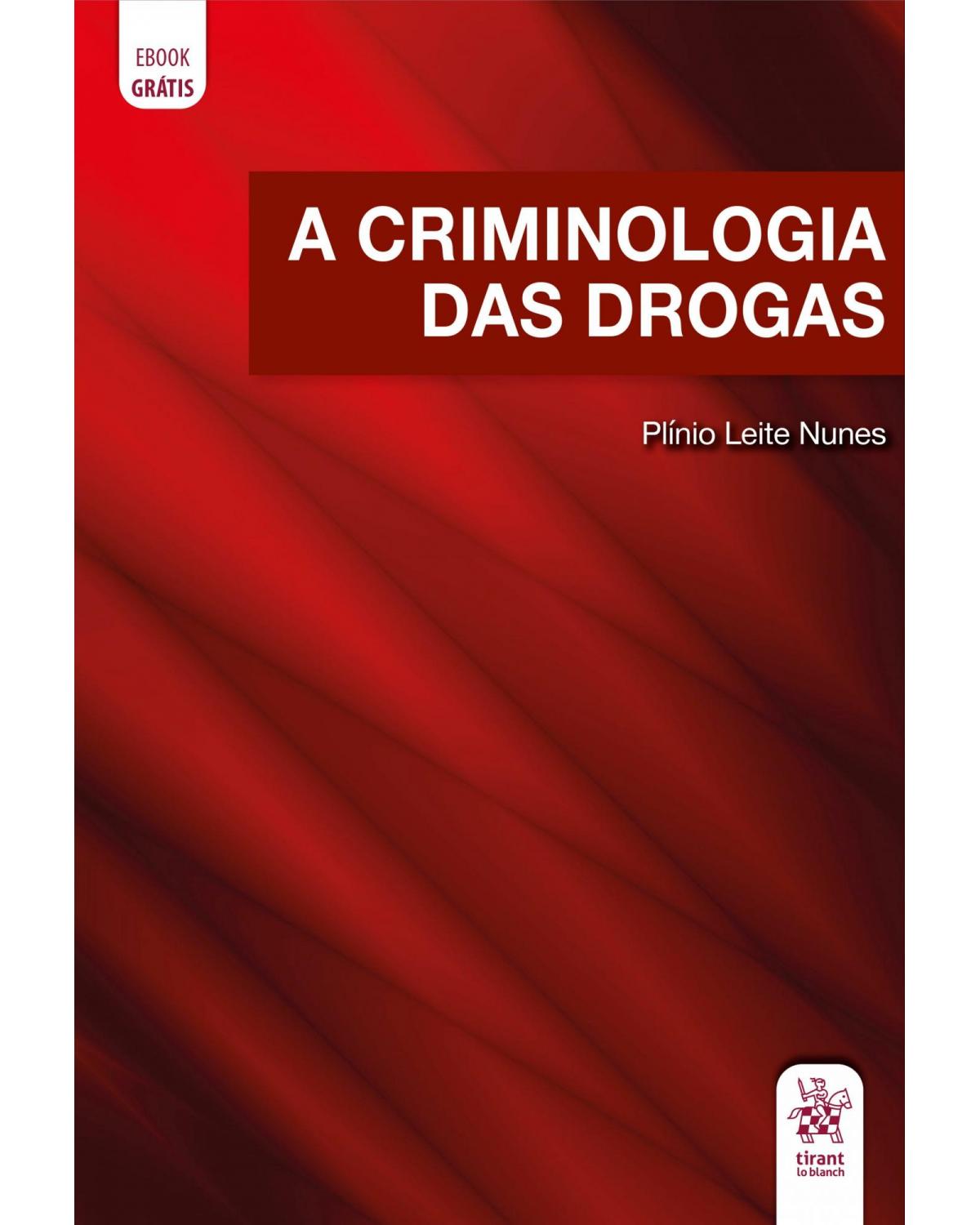 A criminologia das drogas - 1ª Edição | 2020
