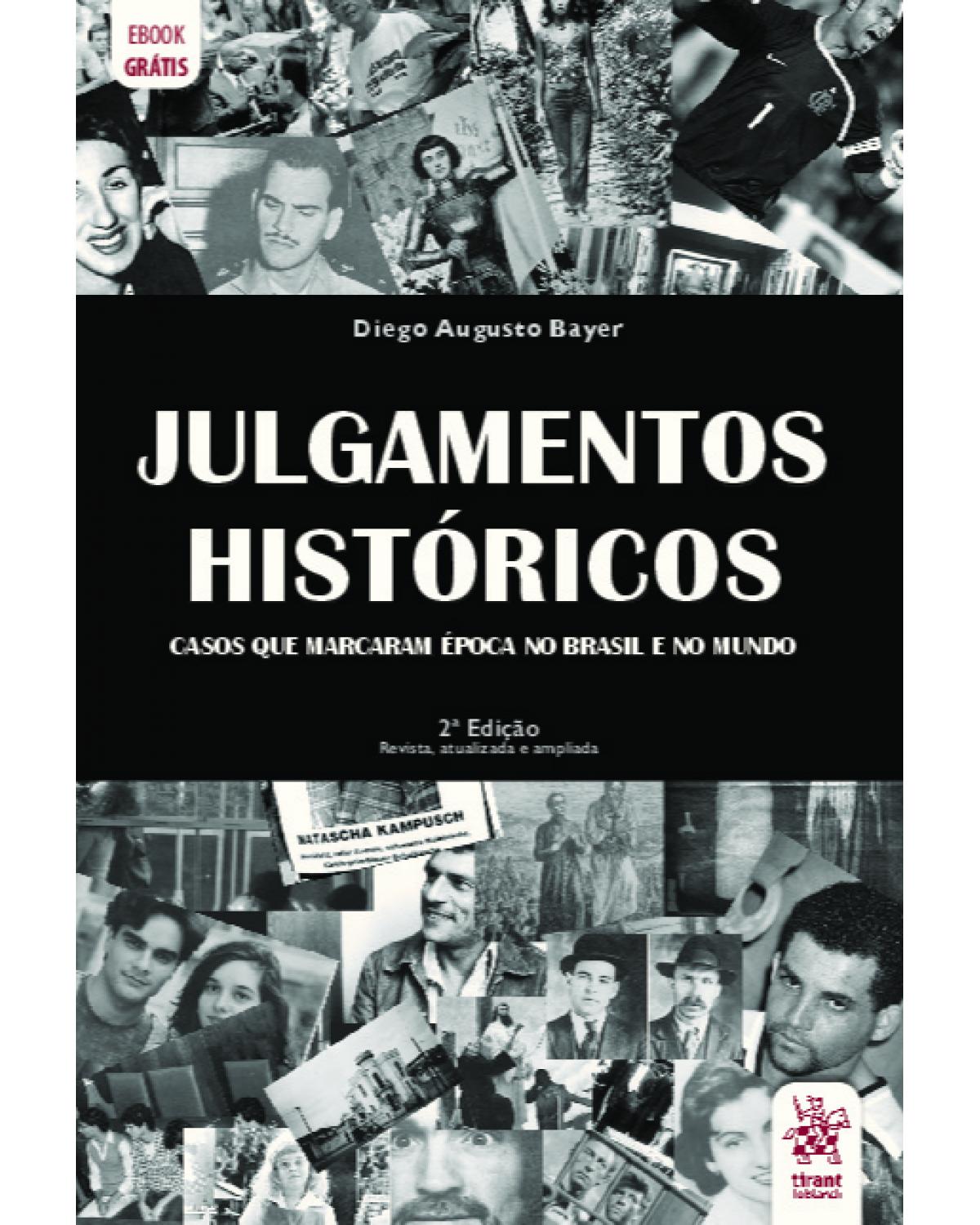 Julgamentos históricos - casos que marcaram época no Brasil e no mundo - 1ª Edição | 2020