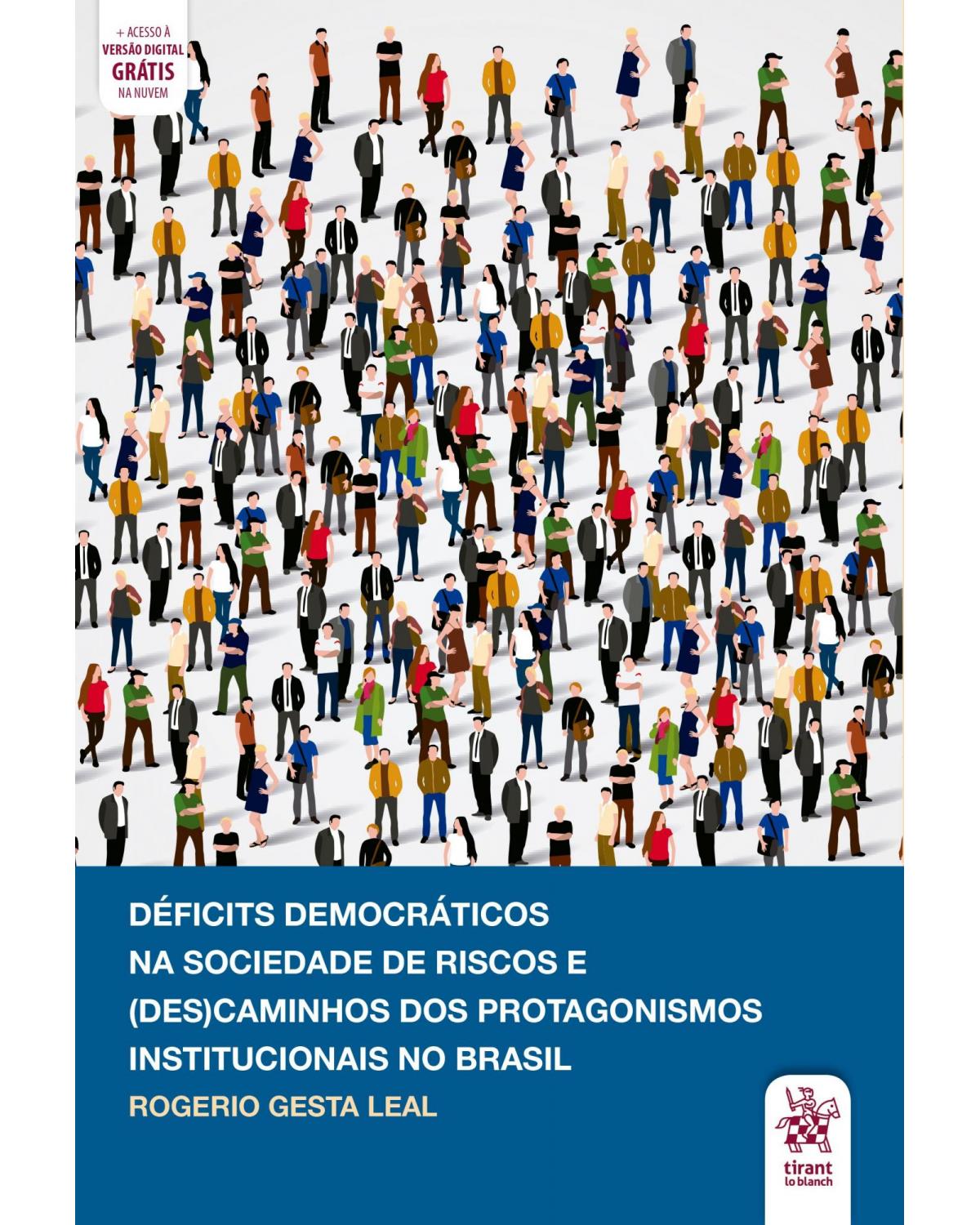 Déficits democráticos na sociedade de riscos e (des)caminhos dos protagonismos institucionais no Brasil - 1ª Edição | 2020