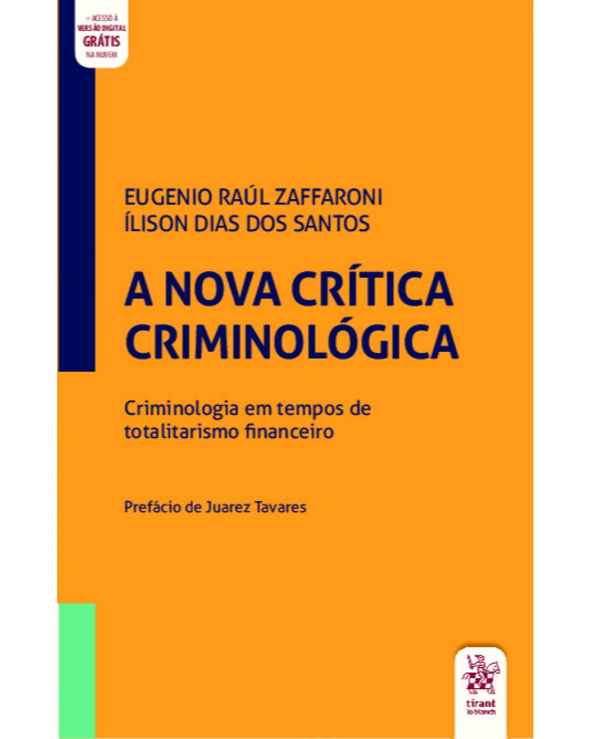 A nova crítica criminológica - criminologia em tempos de totalitarismo financeiro - 1ª Edição | 2020